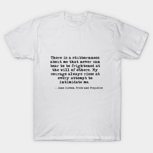 My courage always rises - Jane Austen T-Shirt